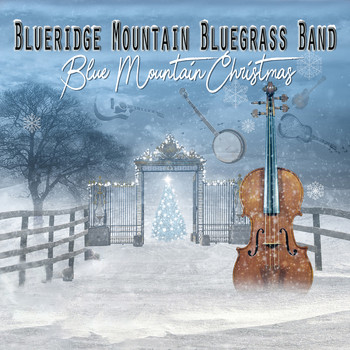 Blueridge Mountain Bluegrass Band - Blue Mountain Christmas