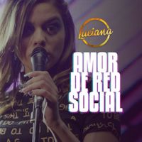 Luciana - Amor de Red Social