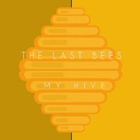 The Last Bees - My Hive
