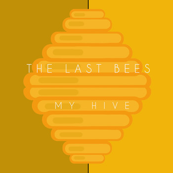 The Last Bees - My Hive
