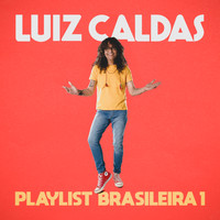 Luiz Caldas - Playlist Brasileira 1