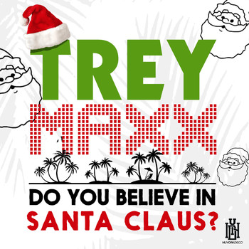 Trey Maxx - Do You Believe in Santa Claus?