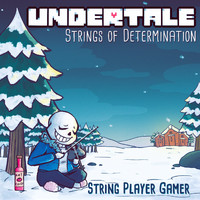 String Player Gamer - Undertale: Strings of Determination (Complete Edition)