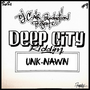 Unk-Nawn, DJ C-AIR - MI NAH INA DIS DEEP CITYY RIDDIM