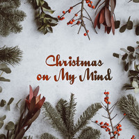 Best Christmas Songs, Christmas Hits, Christmas Songs & Christmas, Christmas Songs - Christmas on My Mind
