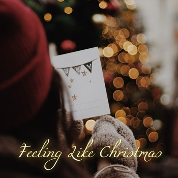 Christmas Hits & Christmas Songs, Christmas Hits Collective, Christmas Music - Feeling Like Christmas
