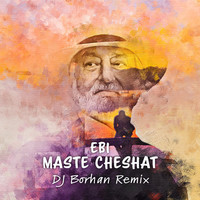 Ebi - Maste Cheshat (DJ Borhan Remix)