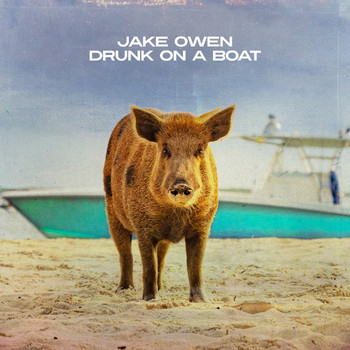 Jake Owen - Drunk On A Boat