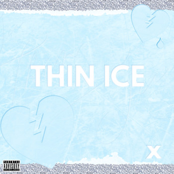 X - Thin Ice (Explicit)
