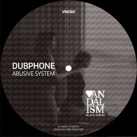 Dubphone - Abusive System