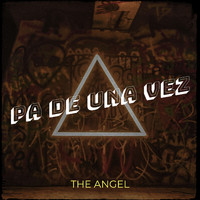 The Angel - Pa De Una Vez (Explicit)