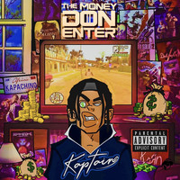 Kaptain - The Money Don Enter (Explicit)
