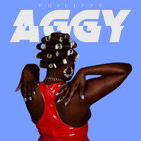 PHILIPPE - Aggy (Explicit)