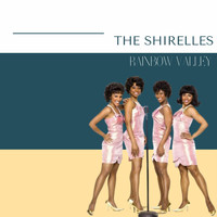The Shirelles - The Shirelles - Rainbow Valley