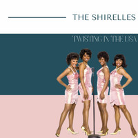 The Shirelles - The Shirelles - Twisting in the USA