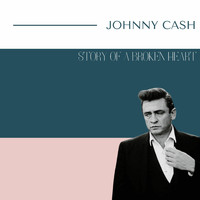 Johnny Cash - Johnny Cash - Story of a Broken Heart