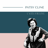 Patsy Cline - Patsy Cline - Ungry For Love