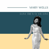 Mary Wells - Mary Wells - I Love the Way You Love