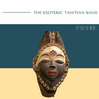 The Esoteric Tahitian Band - The Esoteric Tahitian Band - Paradise