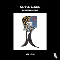 No Patterns - When You Leave EP