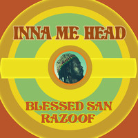 Razoof and Blessed San - Inna Me Head