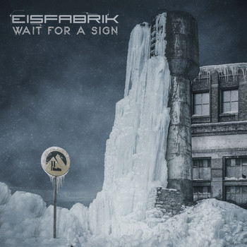 Eisfabrik - Wait for a Sign
