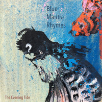 Blue Mantra Rhymes - The Evening Tide