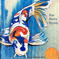 Blue Mantra Rhymes - See Hundreds More