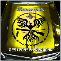 Mustasch - Destroyer Paranoya (Explicit)