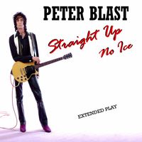 Peter Blast - Straight Up No Ice