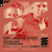 Gabriel & Dresden feat. Jan Burton - Dangerous Power (Edu Imbernon Remix)