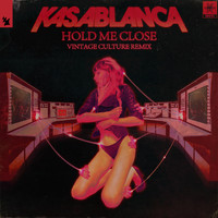 Kasablanca - Hold Me Close (Vintage Culture Remix)