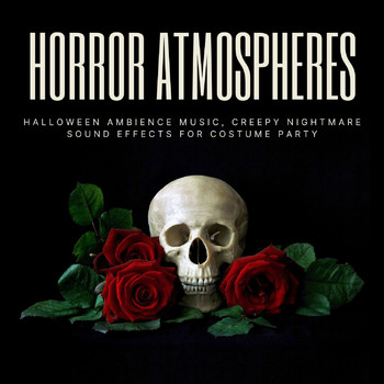 Horror Music Orchestra - Horror Atmospheres: Halloween Ambience Music, Creepy Nightmare Sound Effects for Costume Party