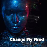 Blue Lagoona - Change My Mind