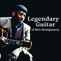Wes Montgomery - Legendary Guitar (Of Wes Montgomery)