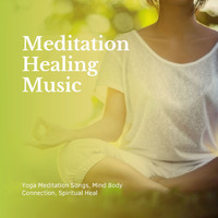 Kundalini - Meditation Healing Music: Yoga Meditation Songs, Mind Body Connection, Spiritual Heal