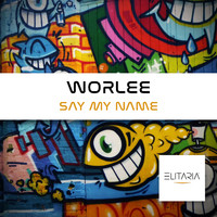 Worlee - Say my name
