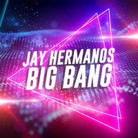Jay Hermanos - Big Bang (Hysner Rmx)