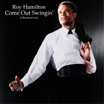 Roy Hamilton - Come Out Swingin' (Remastered 2021)
