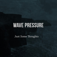 Wave Pressure - Just Some Thoughts