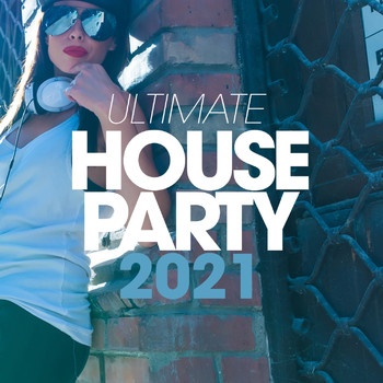 Various Artists - Ultimate House Party 2021