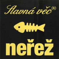 Nerez - Slavná věc