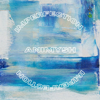 Animysh - Imperfection