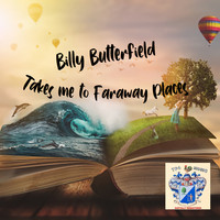Billy Butterfield - Ttakes Me to Far Away Places