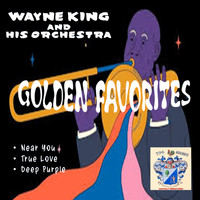 Wayne King and his orchestra - Golden Favorites