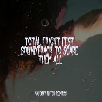 Halloween, The Halloween Singers, Halloween Monsters - Total Fright Fest Soundtrack to Scare Them All