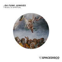Da Funk Junkies - Music is Spiritual