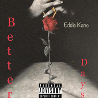 Eddie Kane - Better Days (Explicit)