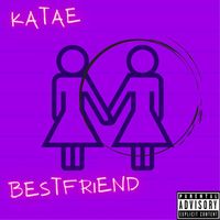 Katae - BestFriend (Explicit)