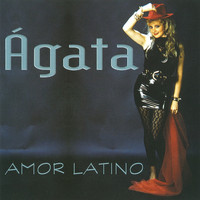 Ágata - Amor Latino